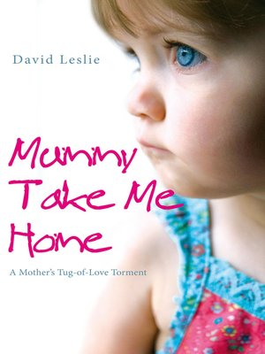 cover image of Mummy, Take Me Home